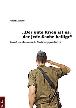 Kartonierter Einband &quot;Der gute Krieg ist es, der jede Sache heiligt&quot; von Florian Schaurer