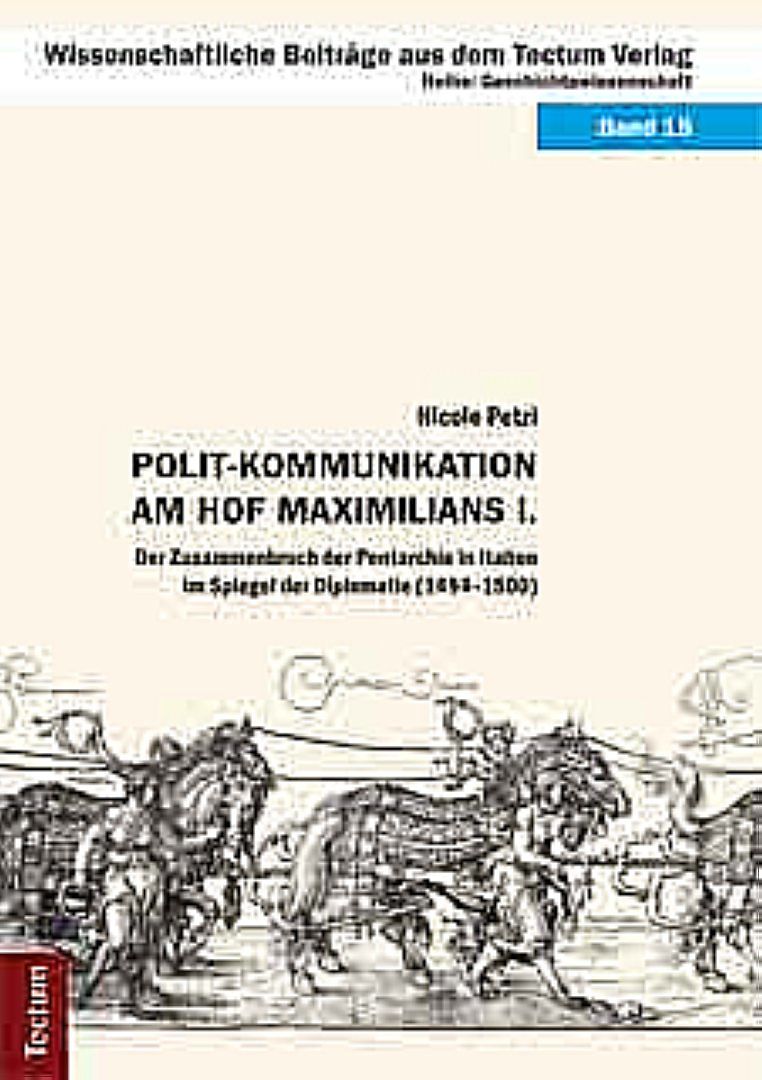 Polit-Kommunikation am Hof Maximilians I.