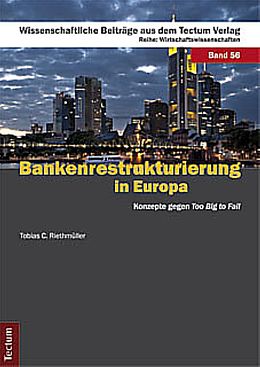 Kartonierter Einband Bankenrestrukturierung in Europa von Tobias C. Riethmüller