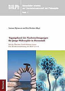 Kartonierter Einband Tagungsband der Nachwuchstagungen für Junge Philosophie in Darmstadt von Suzana Alpsancar, Kai Denker (Hg.)