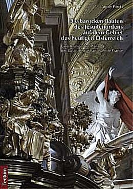 Kartonierter Einband Die barocken Bauten des Jesuitenordens auf dem Gebiet des heutigen Österreich von Anton Fleckl
