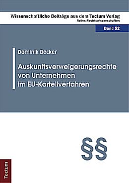 Kartonierter Einband Auskunftsverweigerungsrechte von Unternehmen im EU-Kartellverfahren von Dominik Becker