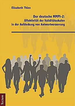Kartonierter Einband Der deutsche MMPI-2: Effektivität der Validitätsskalen in der Aufdeckung von Antwortverzerrung von Elisabeth Thies