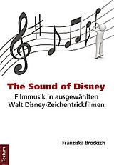 Kartonierter Einband The Sound of Disney von Franziska Brocksch
