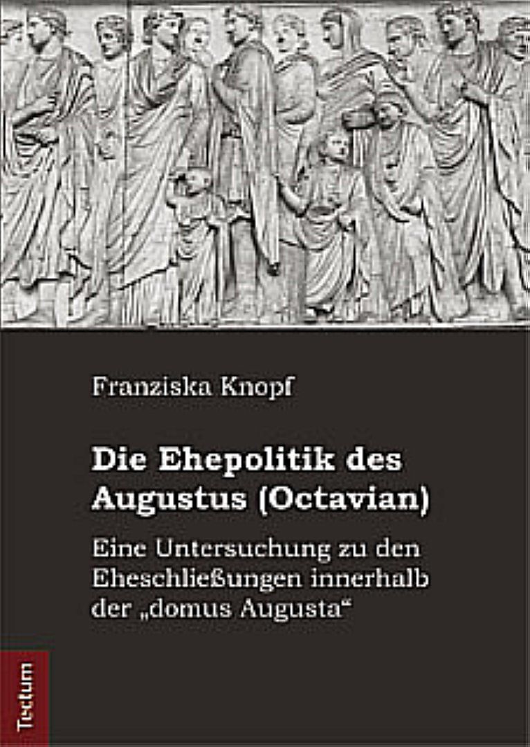 Die Ehepolitik des Augustus (Octavian)