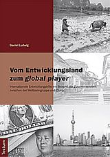 Kartonierter Einband Vom Entwicklungsland zum global player von Daniel Ludwig