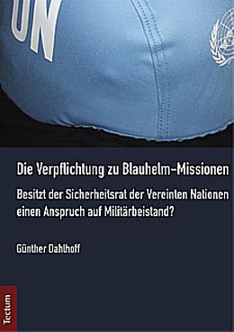 Fester Einband Die Verpflichtung zu Blauhelm-Missionen von Günther Dahlhoff