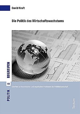 Kartonierter Einband Die Politik des Wirtschaftswachstums von David Kraft