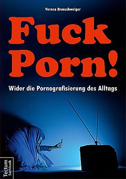 Paperback Fuck Porn! von Verena Brunschweiger