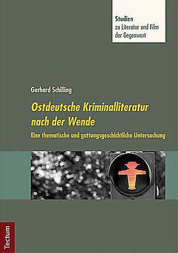 Kartonierter Einband Ostdeutsche Kriminalliteratur nach der Wende von Gerhard Schilling