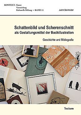 Kartonierter Einband Schattenbild und Scherenschnitt als Gestaltungsmittel der Buchillustration von Judith Steinheider