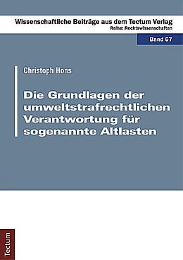 Kartonierter Einband Die Grundlagen der umweltstrafrechtlichen Verantwortung für sogenannte Altlasten von Christoph Hons