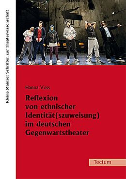 Kartonierter Einband Reflexion von ethnischer Identität(szuweisung) im deutschen Gegenwartstheater von Hanna Voss