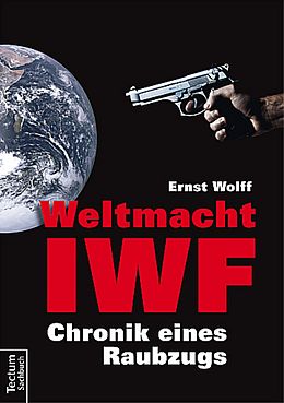 Kartonierter Einband Weltmacht IWF von Ernst Wolff