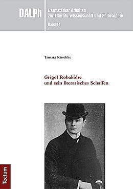 Kartonierter Einband Grigol Robakidse und sein literarisches Schaffen von Tamara Kirschke