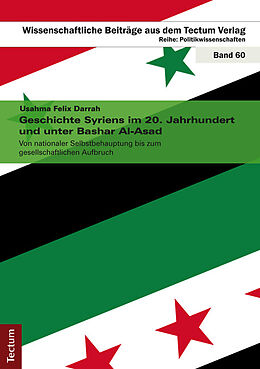 Fester Einband Geschichte Syriens im 20. Jahrhundert und unter Bashar Al-Asad von Usahma Felix Darrah