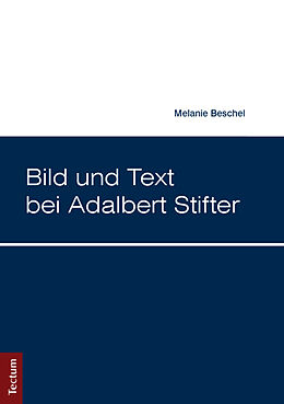 Kartonierter Einband Bild und Text bei Adalbert Stifter von Melanie Beschel