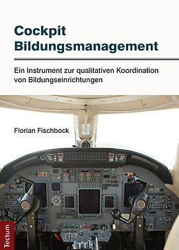 Kartonierter Einband Cockpit Bildungsmanagement von Florian Fischbock