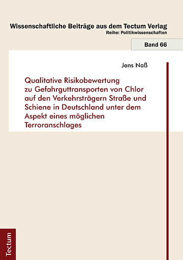 Qualitative Risikobewertung zu Gefahrguttransporten von Chlor auf den Verkehrsträgern Straße und Schiene in Deutschland unter dem Aspekt eines möglichen Terroranschlages