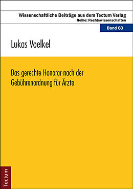 Kartonierter Einband Das gerechte Honorar nach der Gebührenordnung für Ärzte von Lukas Voelkel