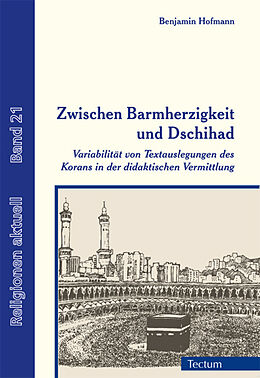 Kartonierter Einband Zwischen Barmherzigkeit und Dschihad von Benjamin Hofmann