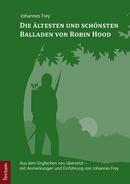 Kartonierter Einband Die ältesten und schönsten Balladen von Robin Hood von Johannes Frey