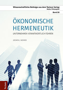 Fester Einband Ökonomische Hermeneutik von Jochen J. Weimer