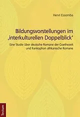 Kartonierter Einband Bildungsvorstellungen im 'interkulturellen Doppelblick' von Henri Essomba, Prof. Dr. Leo Kreutzer