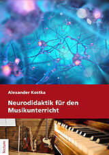Kartonierter Einband Neurodidaktik für den Musikunterricht von Alexander Kostka