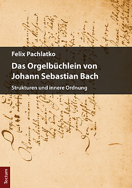 Fester Einband Das Orgelbüchlein von Johann Sebastian Bach von Felix Pachlatko