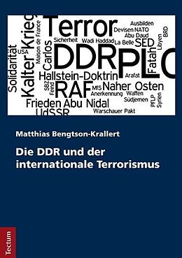 Kartonierter Einband Die DDR und der internationale Terrorismus von Matthias Bengtson-Krallert