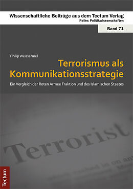 Kartonierter Einband Terrorismus als Kommunikationsstrategie von Philip Weissermel