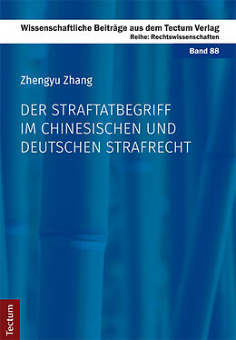 Kartonierter Einband Der Straftatbegriff im chinesischen und deutschen Strafrecht von Zhengyu Zhang