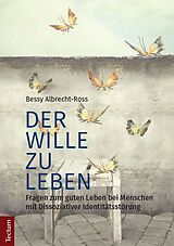 Kartonierter Einband Der Wille zu leben von Bessy Albrecht-Ross