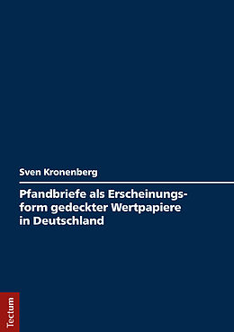 Kartonierter Einband Pfandbriefe als Erscheinungsform gedeckter Wertpapiere in Deutschland von Sven Kronenberg