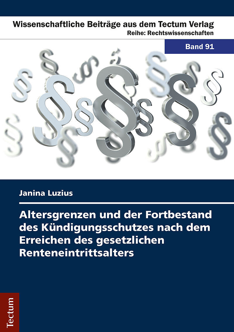 Altersgrenzen und der Fortbestand des Kündigungsschutzes nach dem Erreichen des gesetzlichen Renteneintrittsalters