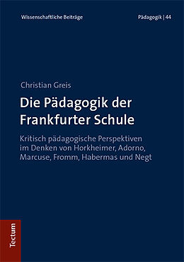 Kartonierter Einband Die Pädagogik der Frankfurter Schule von Christian Greis