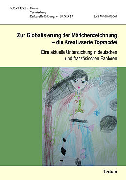 Kartonierter Einband Zur Globalisierung der Mädchenzeichnung - die Kreativserie Topmodel von Eva Miriam Capell