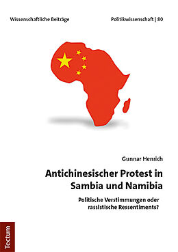 Kartonierter Einband Antichinesischer Protest in Sambia und Namibia von Gunnar Henrich