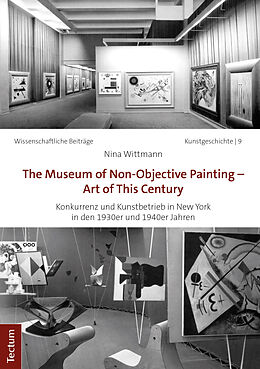 Kartonierter Einband The Museum of Non-Objective Painting - Art of This Century von Nina Wittmann