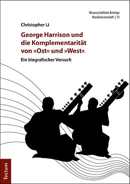 Kartonierter Einband George Harrison und die Komplementarität von »Ost« und »West« von Christopher Li