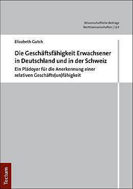 Kartonierter Einband Die Geschäftsunfähigkeit Erwachsener in Deutschland und in der Schweiz von Elizabeth Gutch