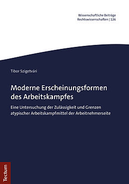 Kartonierter Einband Moderne Erscheinungsformen des Arbeitskampfes von Tibor Szigetvári