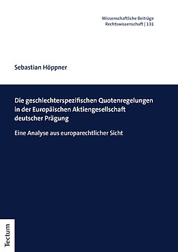 Kartonierter Einband Die geschlechterspezifischen Quotenregelungen in der Europäischen Aktiengesellschaft deutscher Prägung von Sebastian Höppner