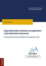 Kartonierter Einband Exportkontrolle zwischen europäischen und nationalen Interessen von Jonas Bazan