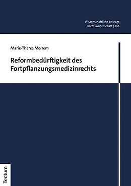 Kartonierter Einband Reformbedürftigkeit des Fortpflanzungsmedizinrechts von Marie-Theres Merrem