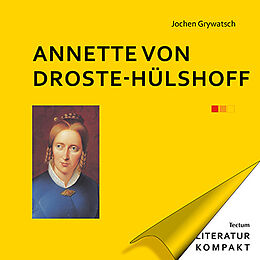 Kartonierter Einband Annette von Droste-Hülshoff von Jochen Grywatsch