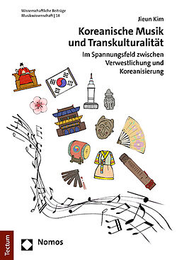 Fester Einband Koreanische Musik und Transkulturalität von Jieun Kim