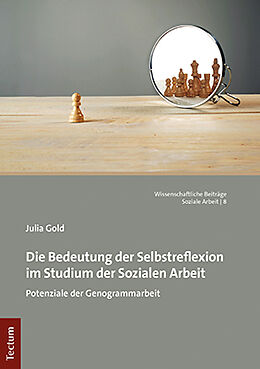 Kartonierter Einband Die Bedeutung der Selbstreflexion im Studium der Sozialen Arbeit von Julia Gold