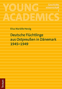 Kartonierter Einband Deutsche Flüchtlinge aus Ostpreußen in Dänemark 19451949 von Elisa Mariélle Herzig